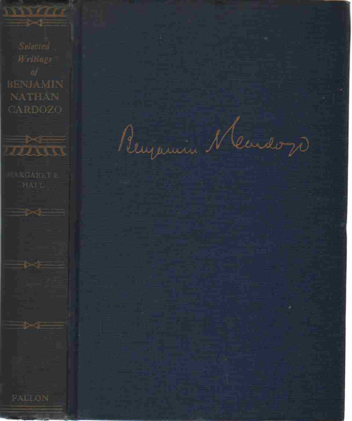 Image for SELECTED WRITINGS OF BENJAMIN NATHAN CARDOZO The Choice of Tycho Brahe Including Also the Complete Texts of Nature of the Judicial Process Growth of the Law Paradoxes of Legal Science Law and Literature