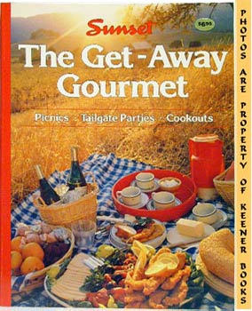 Image for Sunset The Get-Away Gourmet (Picnics * Tailgate Parties * Cookouts)