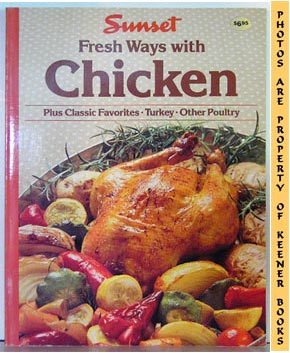 Image for Sunset Fresh Ways With Chicken (Plus Classic Favorites * Turkey * Other Poultry)