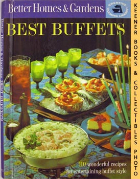 Image for Better Homes And Gardens Best Buffets : 110 Wonderful Recipes For Entertaining Buffet Style: Creative Cooking Library Series