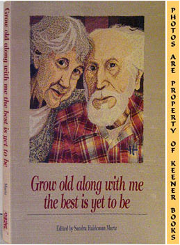 Image for Grow Old Along With Me The Best Is Yet To Be: The Best Is Yet To Be