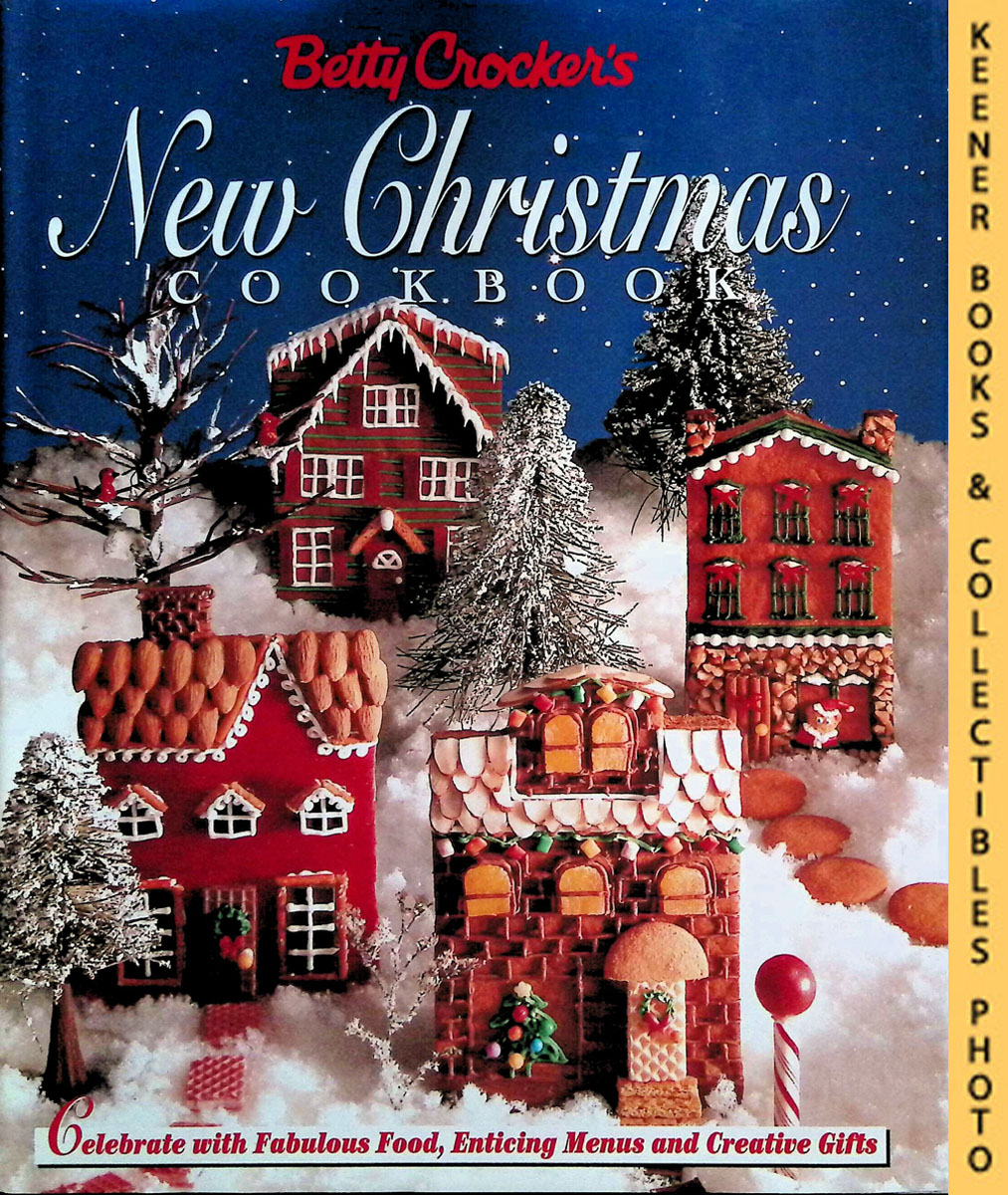 Image for Betty Crocker's New Christmas Cookbook (Celebrate With Fabulous Food, Enticing Menus And Creative Gifts)