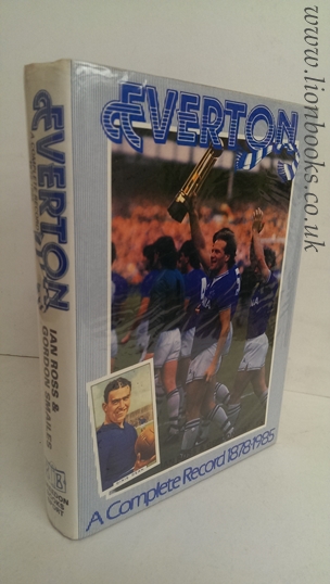 ROSS AND SMAILES. - Everton - Complete Record 1878 - 1985.