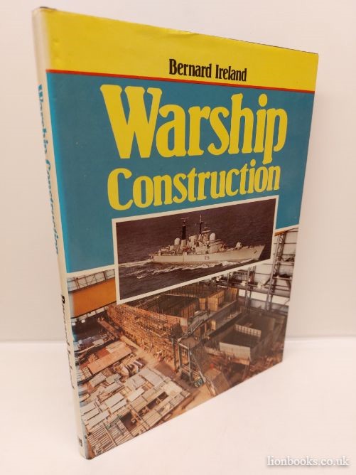 BERNARD IRELAND - Warship Construction