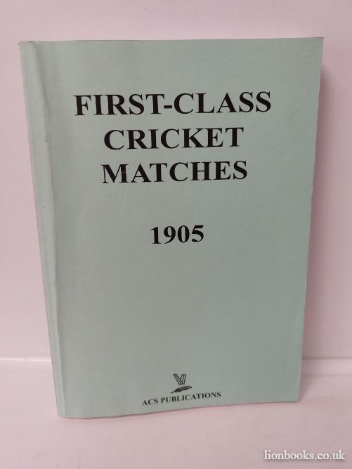 EDITOR - First-Class Cricket Matches 1905