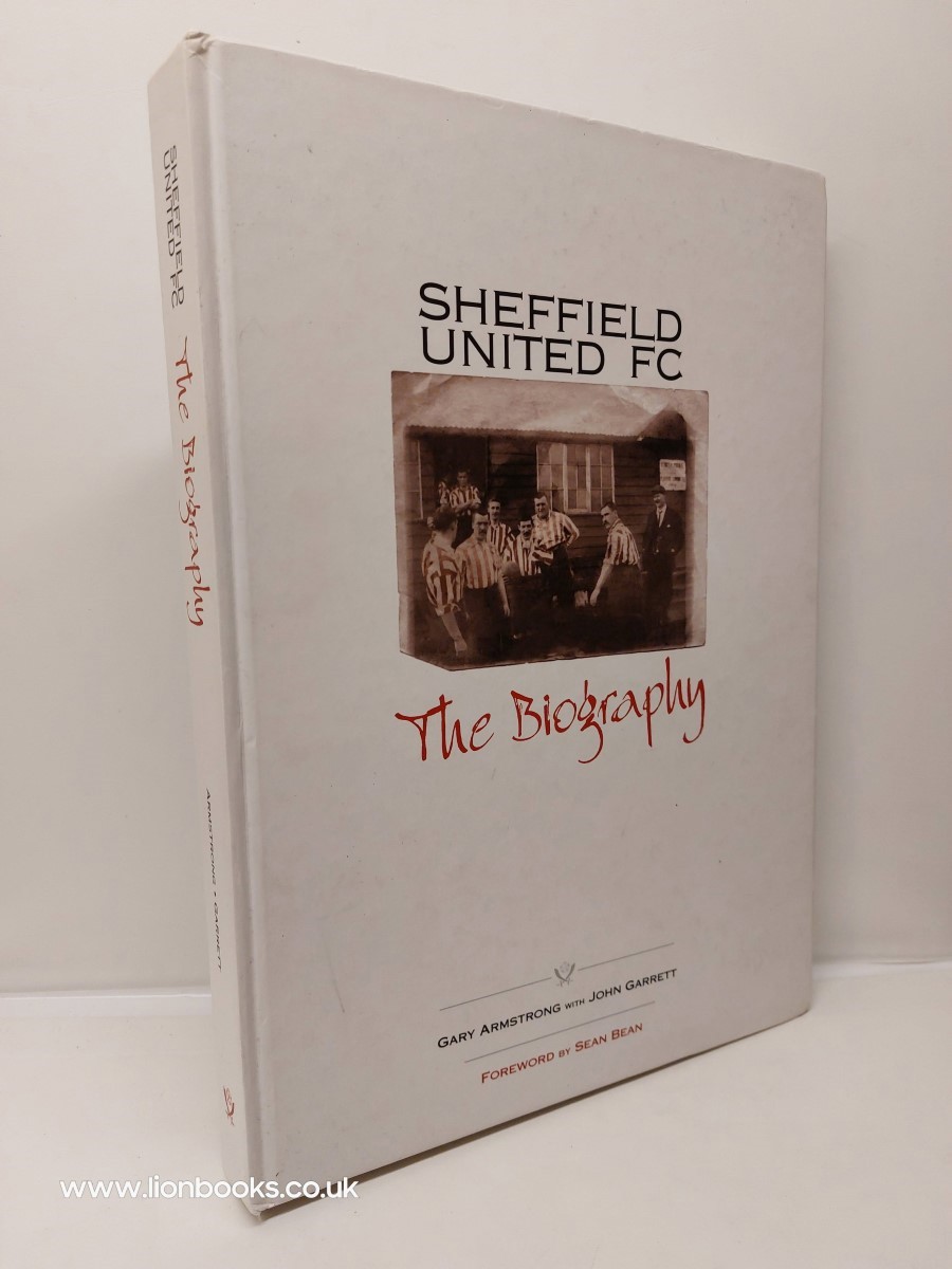 JOHN GARRETT AND GARY ARMSTRONG - Sheffield United FC The Biography