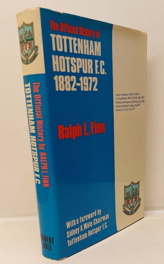 RALPH L. FINN - Official History of Tottenham Hotspur F. C. 1882-1972