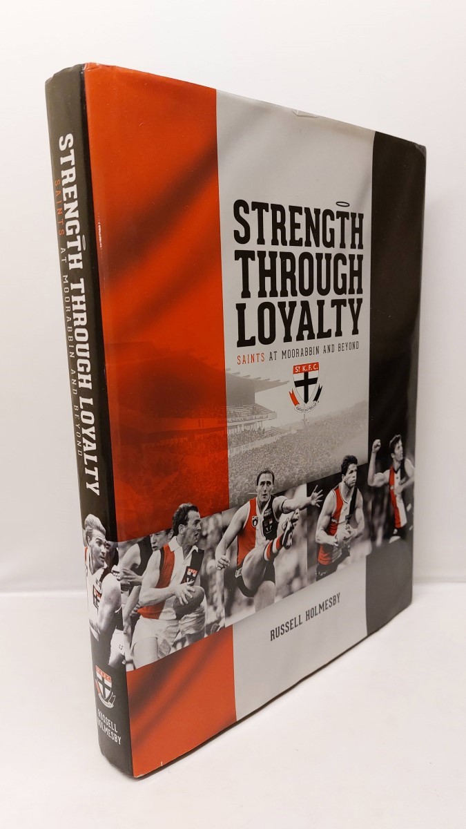 RUSSELL HOLMESBY - Strength through Loyalty : Saints At Moorabbin and Beyond