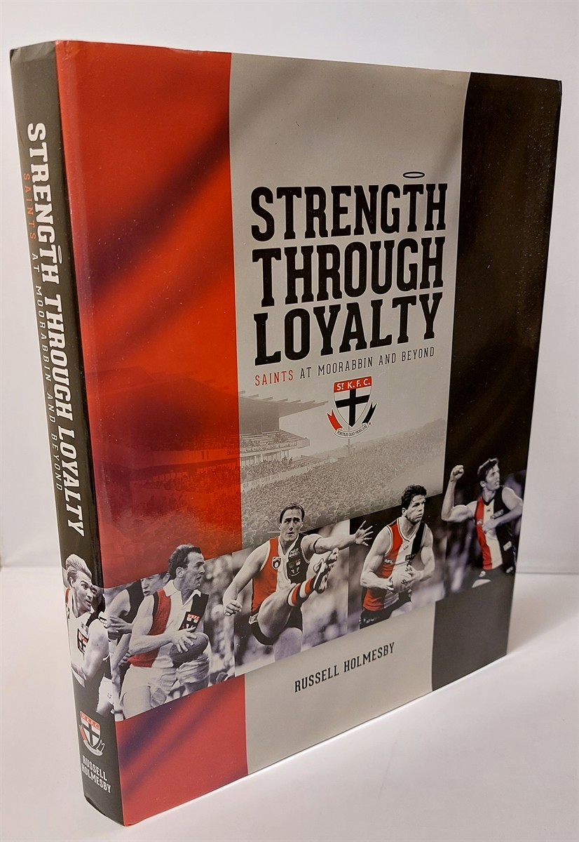 RUSSELL HOLMESBY - Strength through Loyalty : Saints At Moorabbin and Beyond