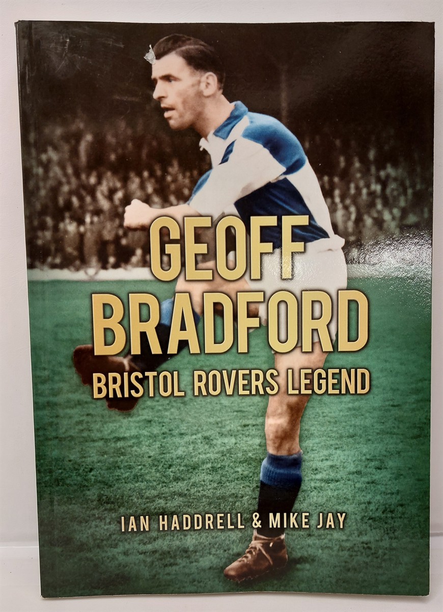 IAN HADDRELL AND MIKE JAY - Geoff Bradford Bristol Rovers Legend