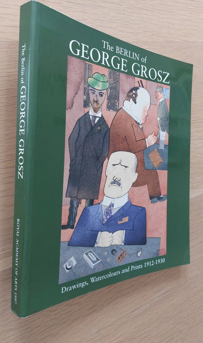 ANTONY WOOD (ED. ) - The Berlin of George Grosz
