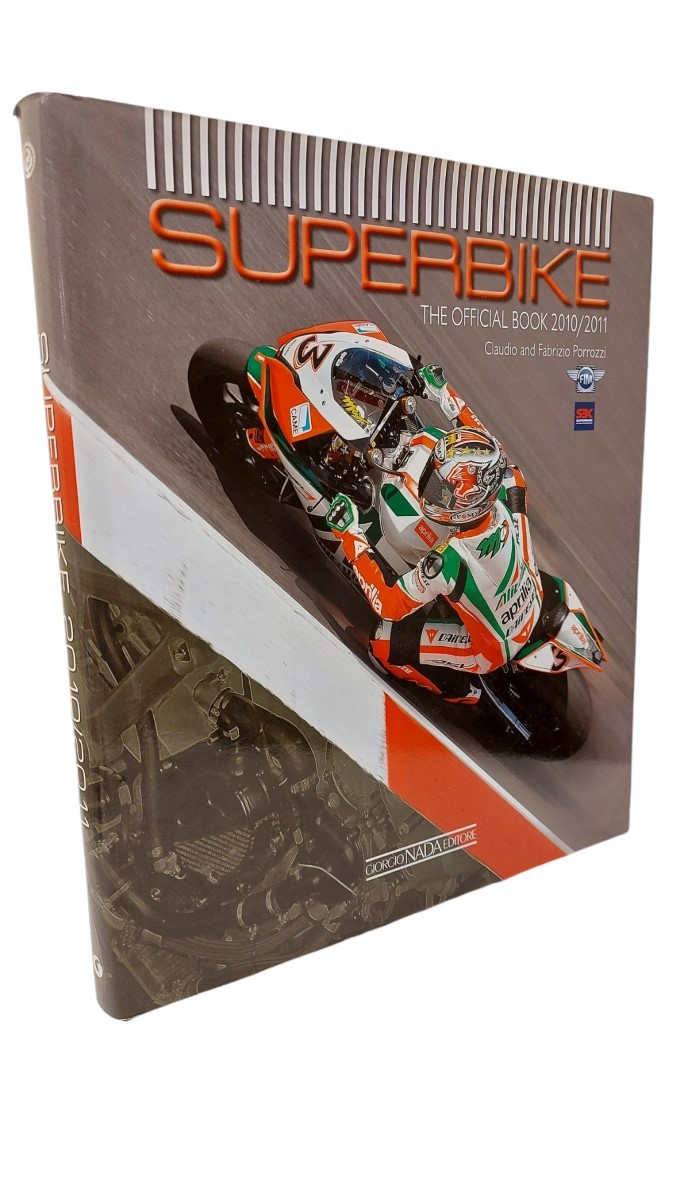 CLAUDIO PORROZZI AND FABRIZIO PORROZZO - Superbike 2010/2011 The Official Book
