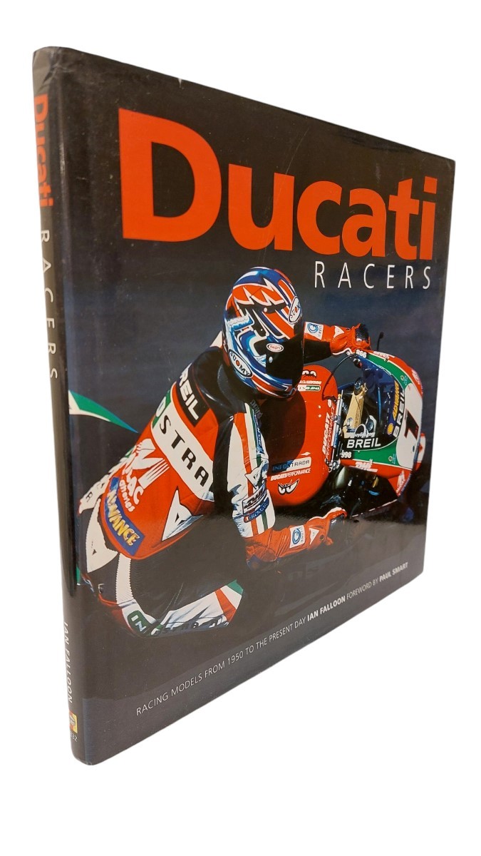 IAN FALLOON - Ducati Racers Racing Models from 1950 to the Present Day: Bk. H832