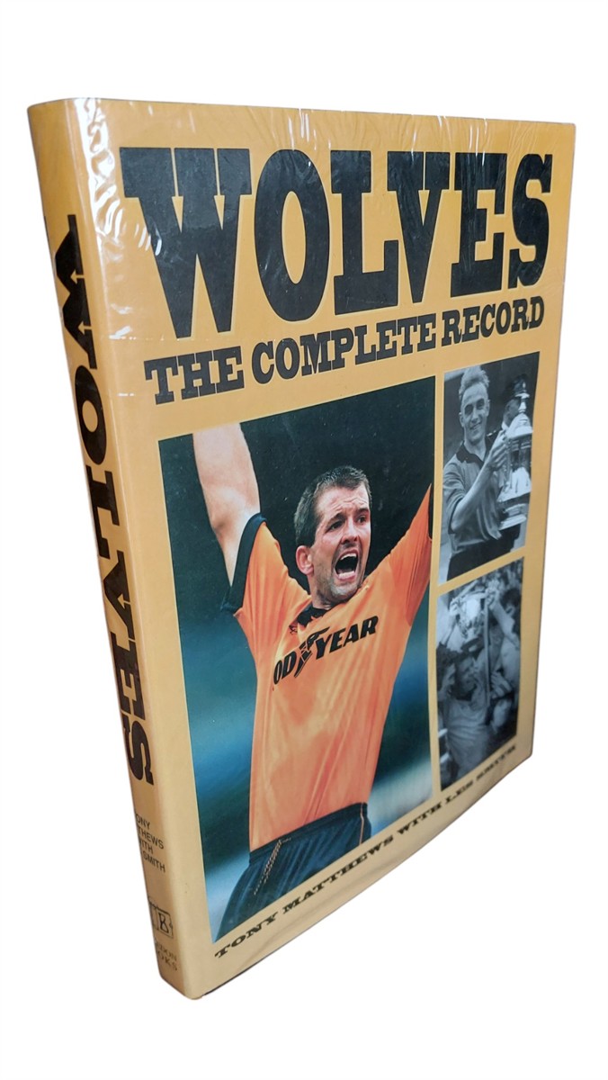 TONY MATTHEWS AND LES SMITH - Wolves The Complete Record