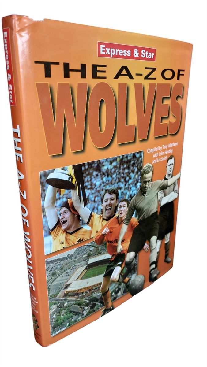 TONY MATTHEWS - The A-Z of Wolves