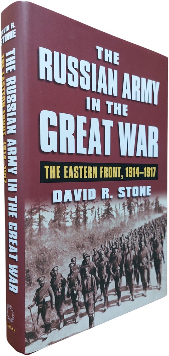 DAVID R. STONE - The Russian Army in the Great War The Eastern Front, 1914-1917