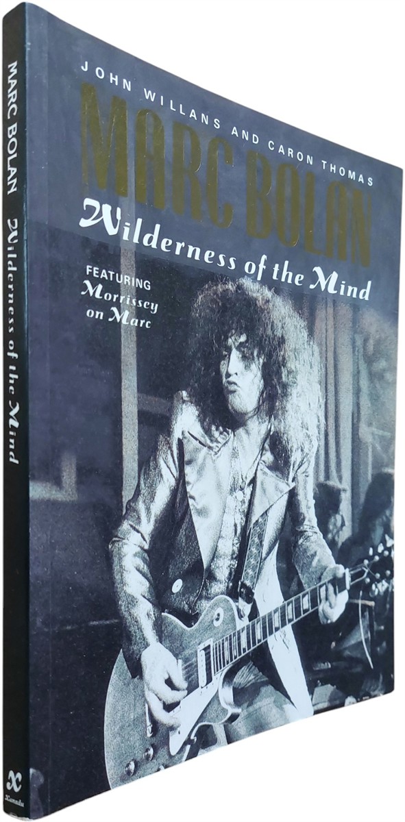 JOHN WILLANS AND CARON THOMAS - Marc Bolan Wilderness of the Mind