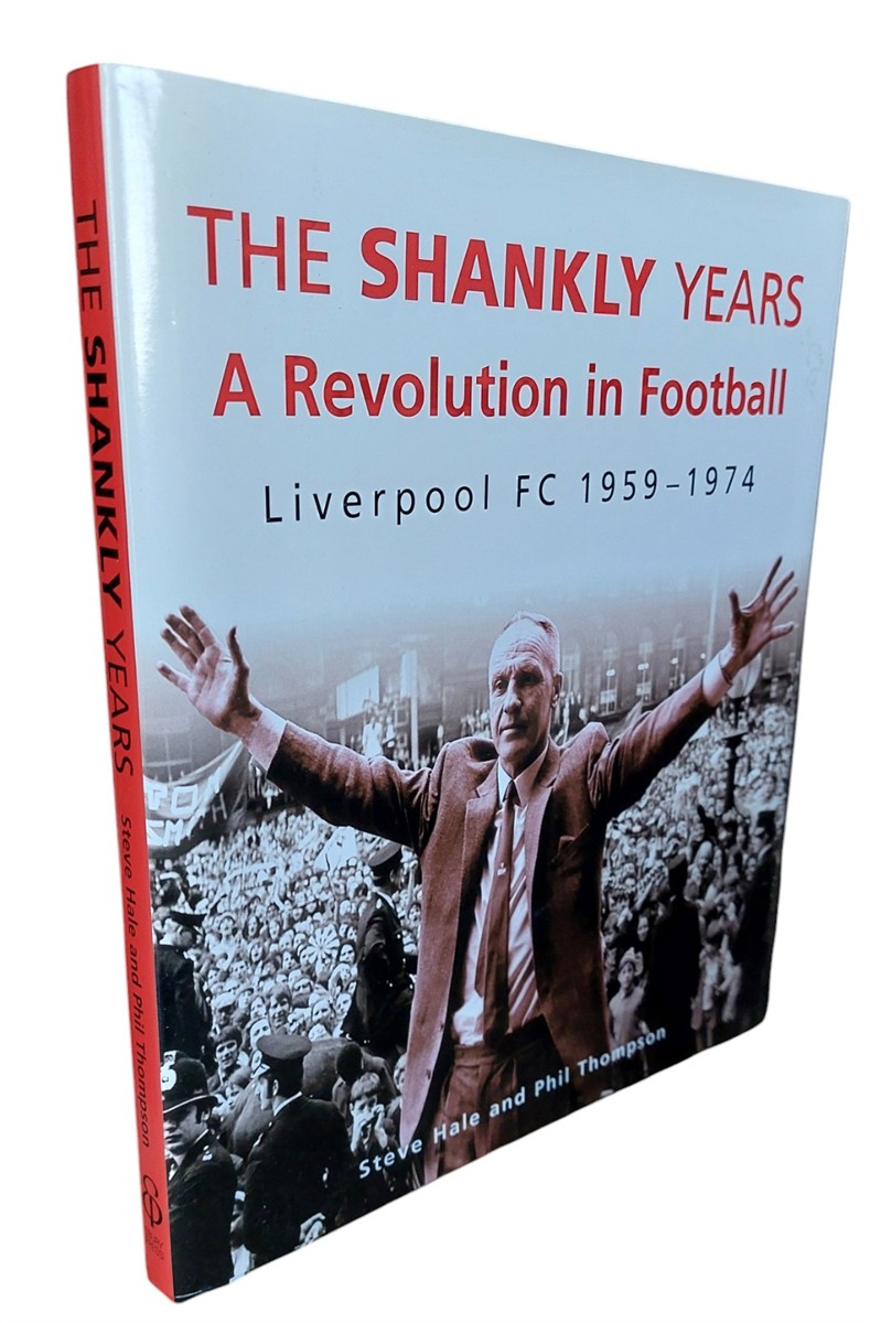 PHIL THOMPSON - The Shankly Years Revolution in Football - Liverpool FC, 1959-74