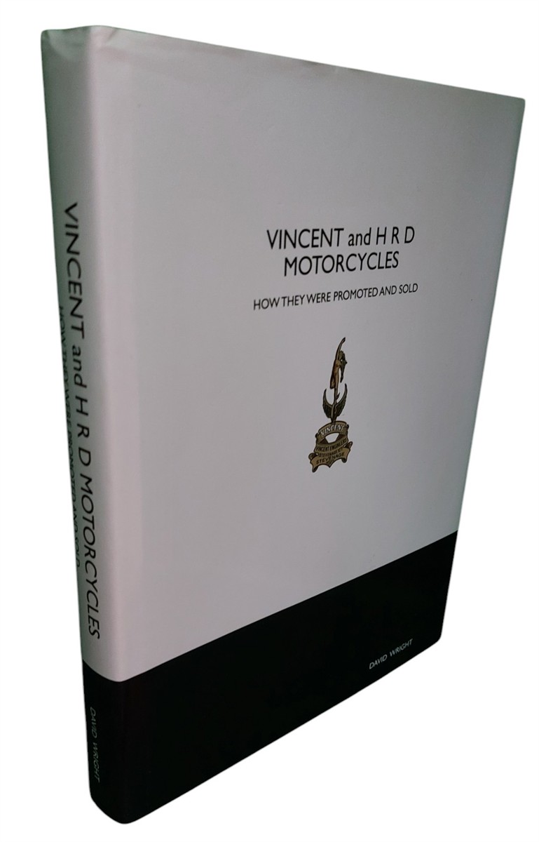 WRIGHT DAVID - Vincent and HRD Motorcycles How They Were Promoted and Sold