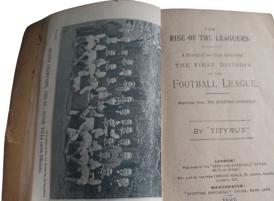TITYRUS (J. A. H. CATTON) - The Rise of the Leaguers from 1863-1897 A History of the Clubs Comprising the First Division of the Football League