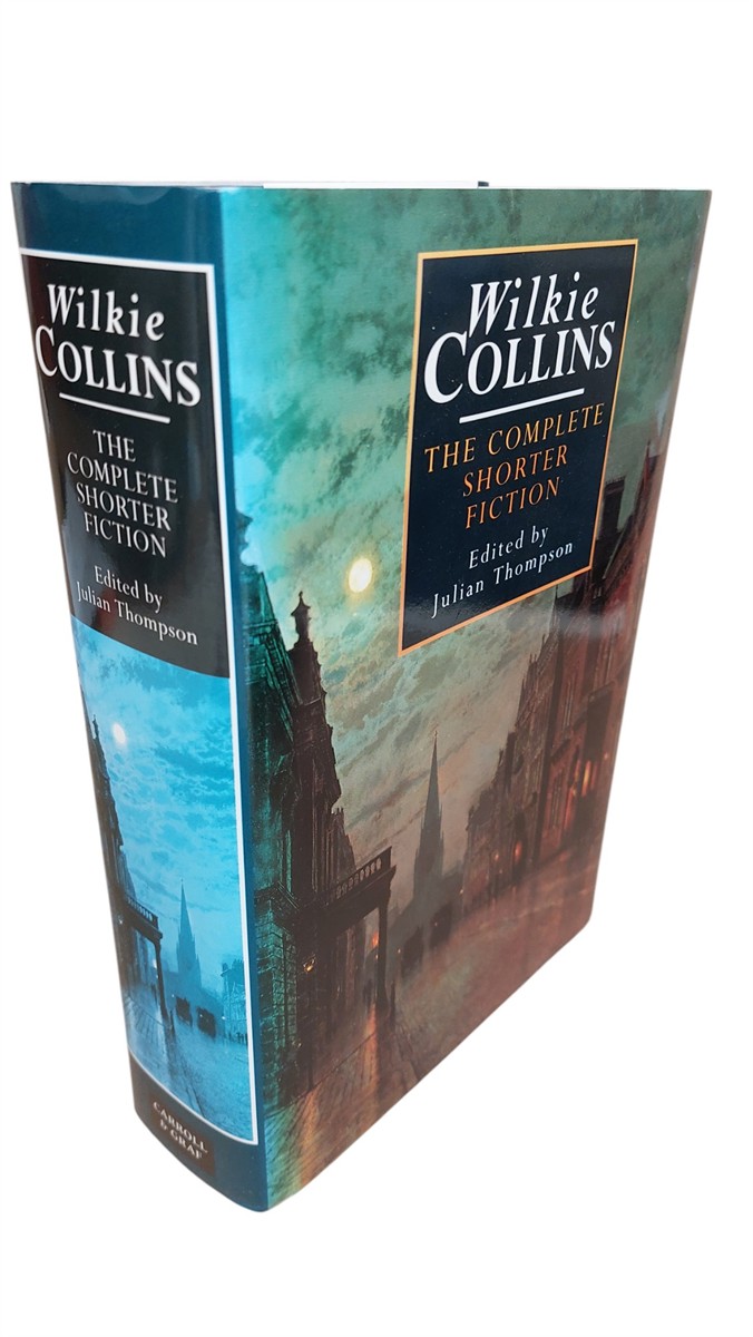 JULIAN THOMPSON - Wilkie Collins The Complete Shorter Fiction