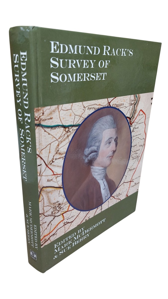 MARK MCDERMOTT AND SUE BERRY - Edmund Rack's Survey of Somerset