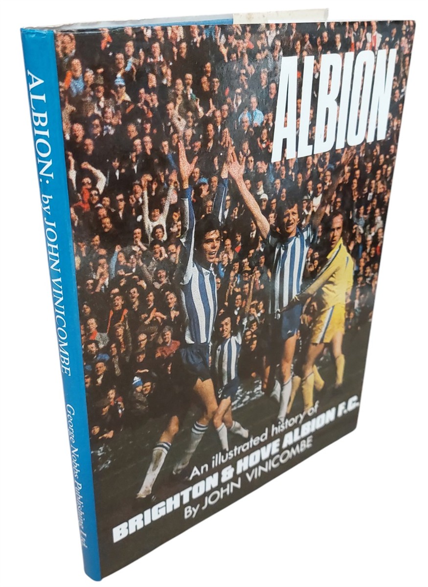 JOHN VINICOMBE - Albion Illustrated History of Brighton & Hove Albion