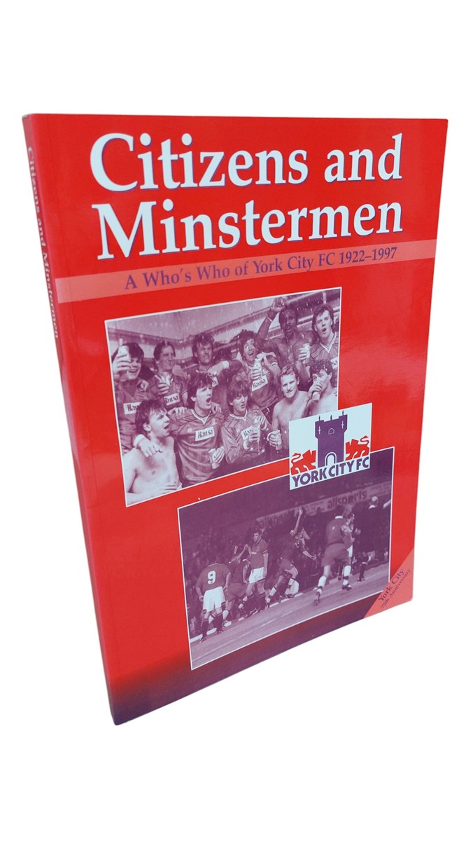 DAVE WINDROSS AND MARTIN JARRED - Citizens and Minstermen, a Who's Who of York City FC 1922-1997