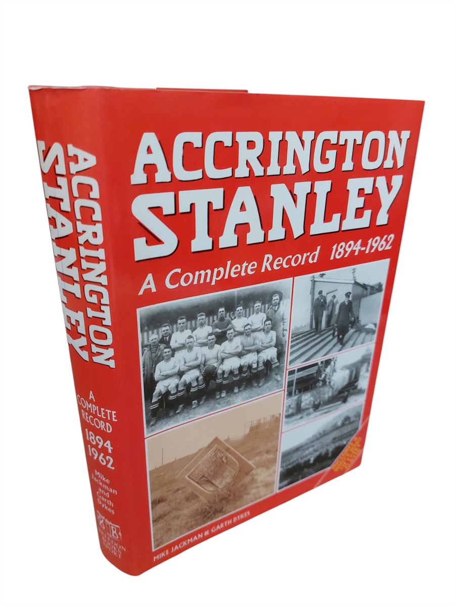 MIKE JACKMAN - Accrington Stanley A Complete Record, 1894-1962