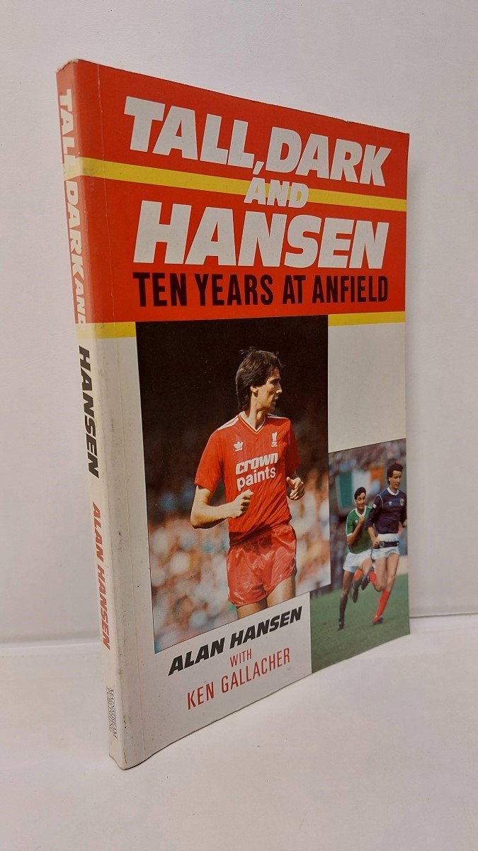 HANSEN, ALAN; GALLACHER, KEN. - Tall Dark and Hansen, Ten Years at Anfield.