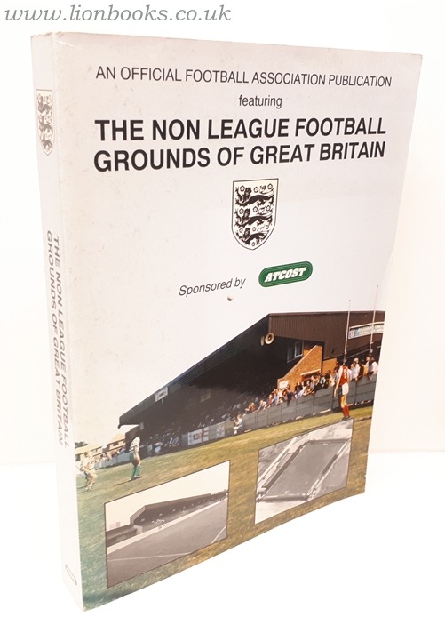 WILLIAMS, TONY. - The Non League Football Grounds of Great Britain.