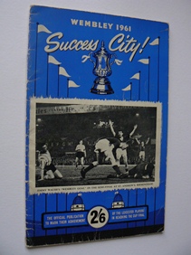 ------------------ - Success City Wembley 1961 Official Publication of Leicester City Players