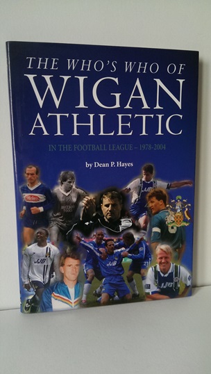 Image for The Who's Who of Wigan Athletic: in the Football League - 1978-2004
