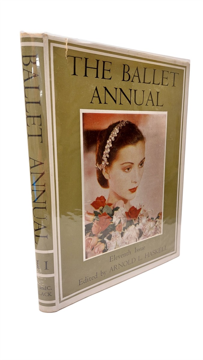 ARNOLD L. HASKELL (EDITOR) - The Ballet Annual 1957 A Record and Year Book of the Ballet