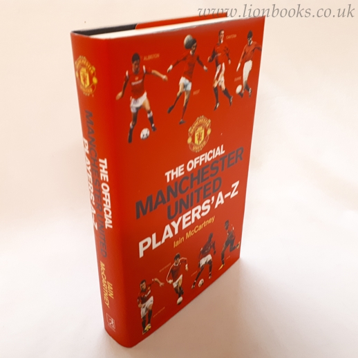 IAIN MCCARTNEY - The Official Manchester United Players' A-Z
