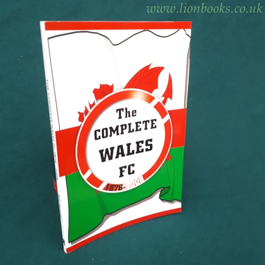 BILL SAMUEL - The Complete Wales FC 1876-2008