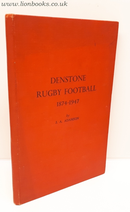 J. A ADAMSON - Denstone Rugby Football 1874-1947