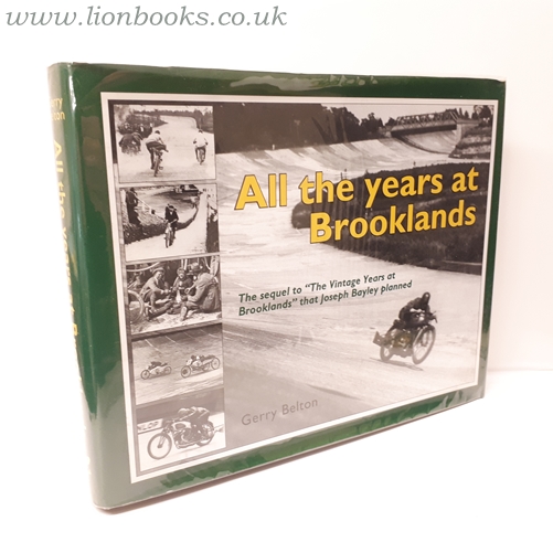 GERARD BELTON - All the Years At Brooklands The Sequel to the 