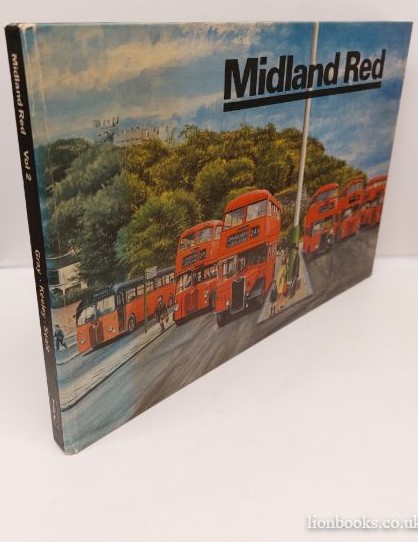 PAUL GRAY ET AL - Midland Red - Volume 2 - a History of the Company and its Vehicles from 1940 to 1970