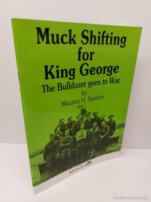 MAURICE H SAUNDERS - Muck Shifting for King George