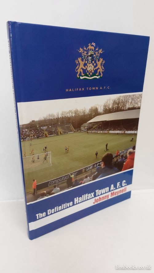 MEYNELL, JOHNNY - The Definitive Halifax Town A. F. C.