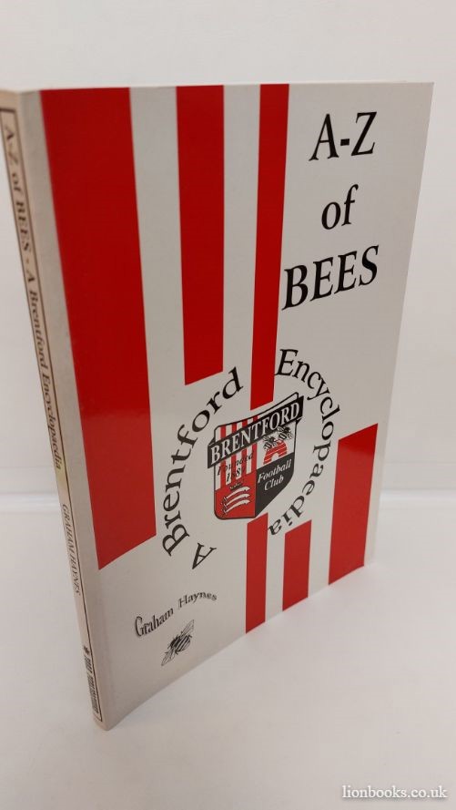 GRAHAM HAYNES - A-Z of Bees: Brentford Encyclopaedia
