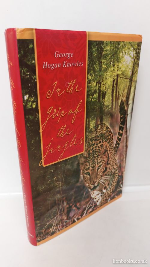 GEORGE HOGAN KNOWLES - In the Grip of the Jungles