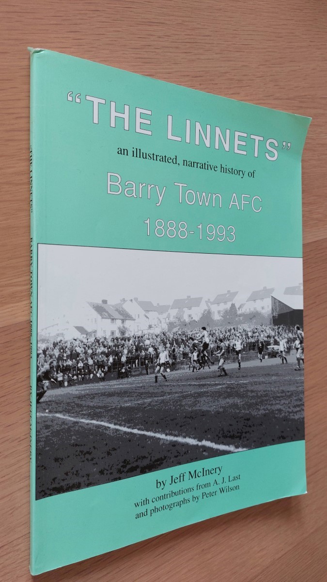 The an Illustrated, Narrative History of Barry Town A. F. C. 18881993