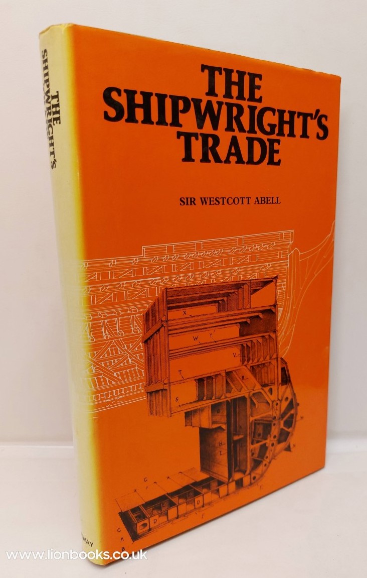 SIR WESTCOTT ABELL - The Shipwright's Trade
