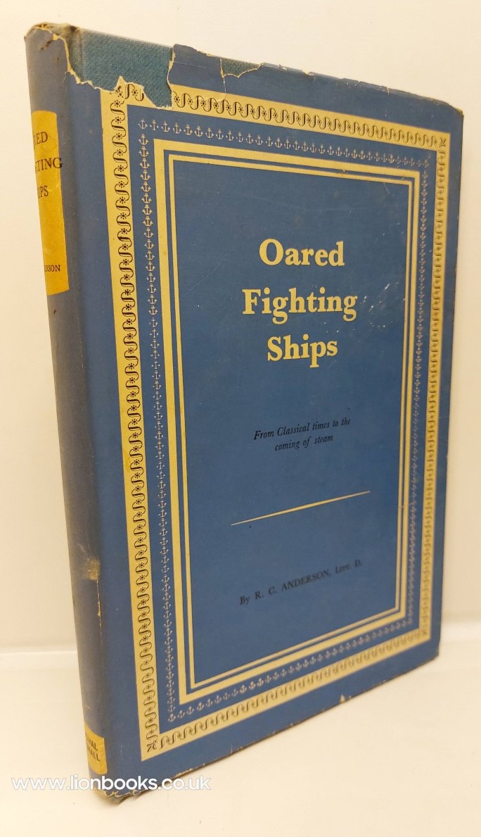 R. C. ANDERSON - Oared Fighting Ships From Classical Times to the Coming of Steam