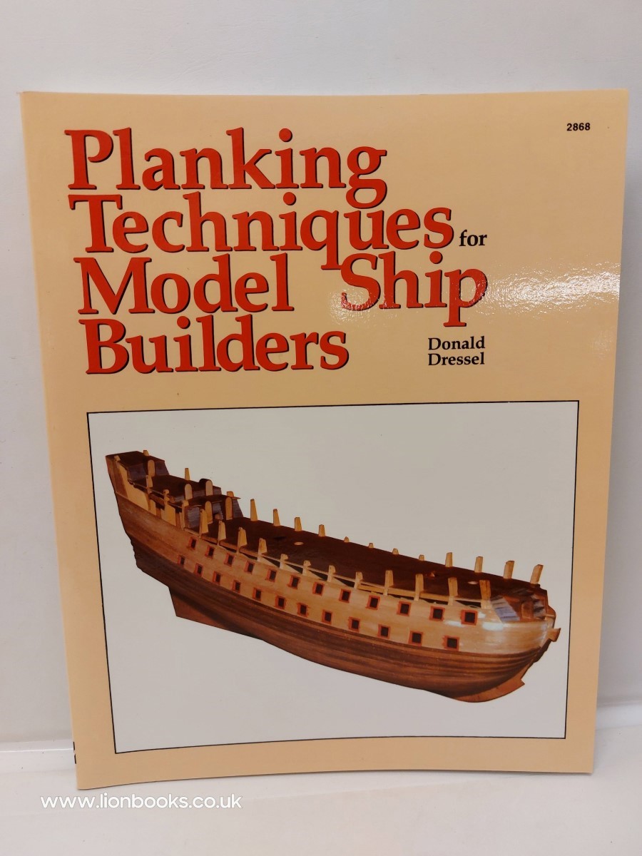 DONALD DRESSEL - Planking Techniques for Model Ship Builders