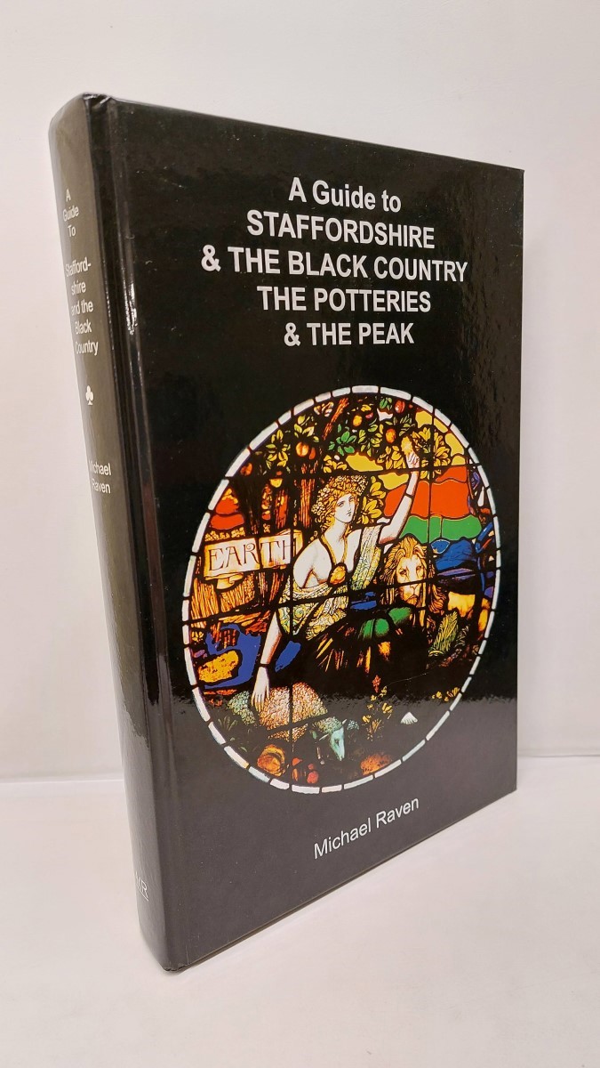 MICHAEL RAVEN - A Guide to Staffordshire & the Black Country the Potteries & the Peak