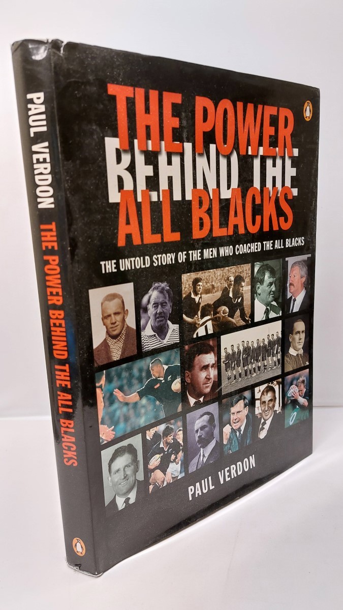 PAUL VERDUN - The Power Behind the all Blacks The Untold Story of the Men Who Coached the all Blacks