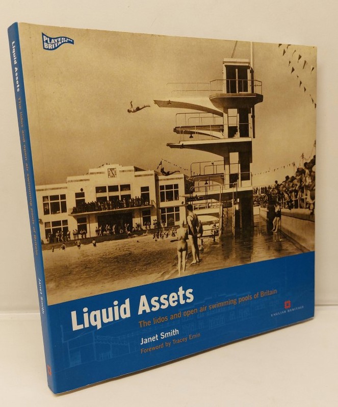 JANET SMITH - Liquid Assets: the Lidos and Open Air Swimming Pools of Britain